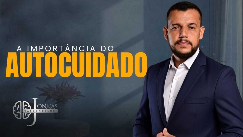 A importância do autocuidado: cuidar de si é prioridade!